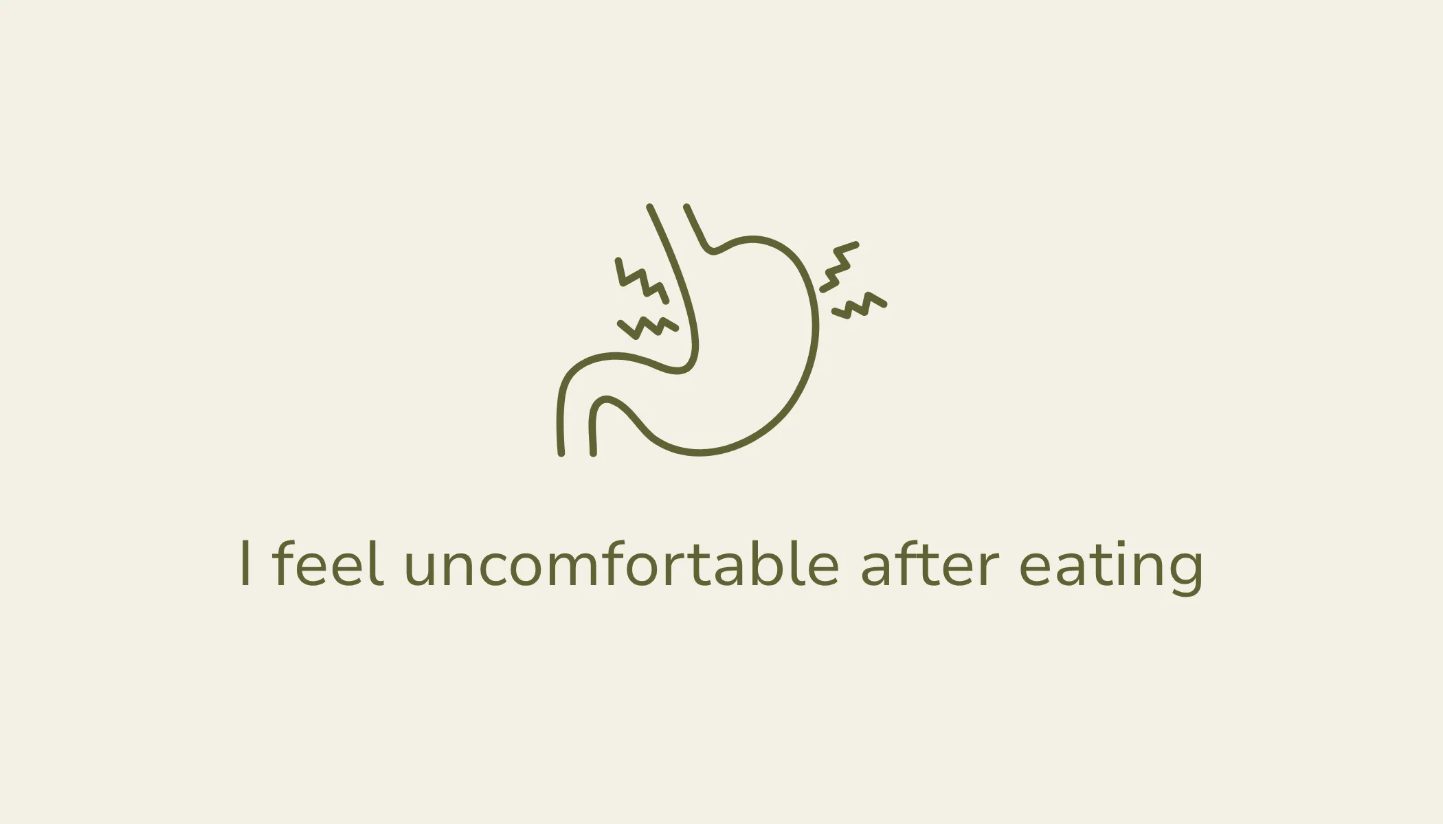 I feel uncomfortable after eating