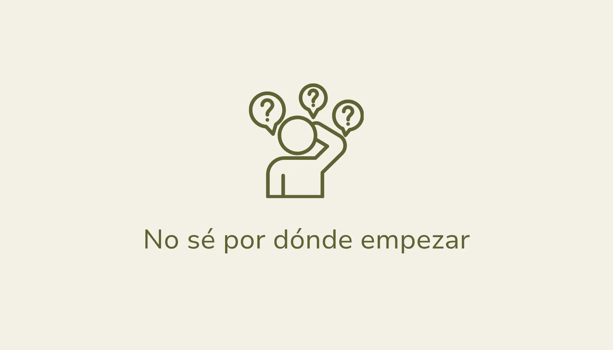 No sé por dónde empezar