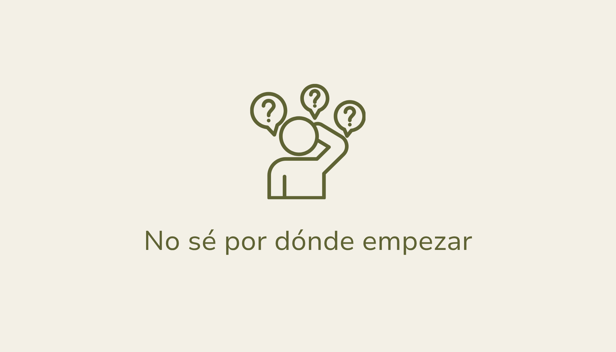 No sé por dónde empezar